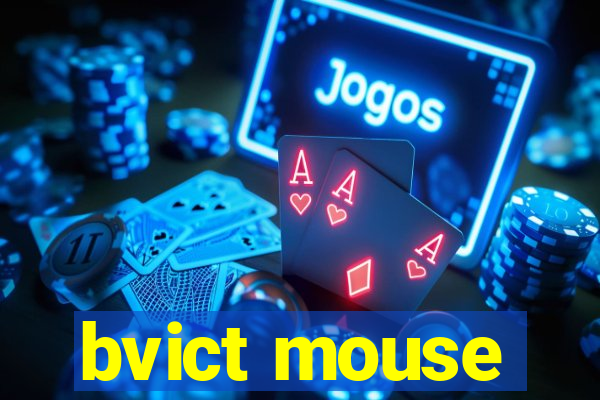 bvict mouse